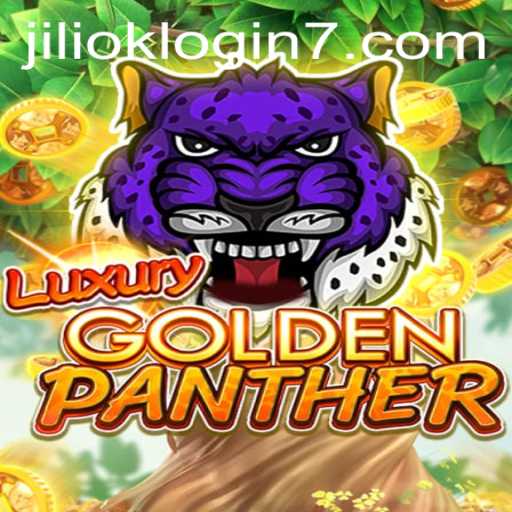Exploring the Thrills of LUXURYGOLDENPANTHER and How to Access via jiliok Login